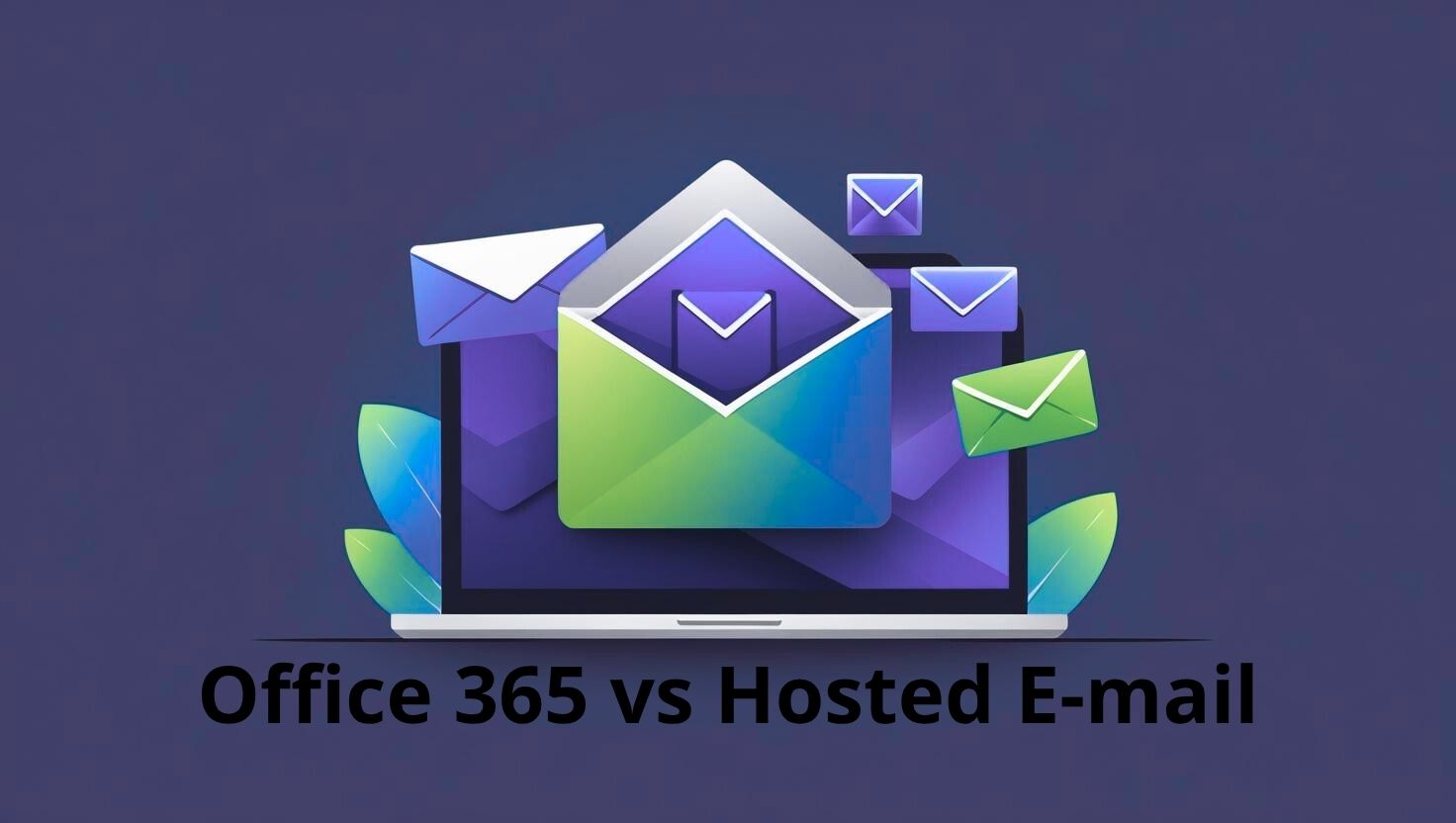 Office 365 vs hosted e-mail